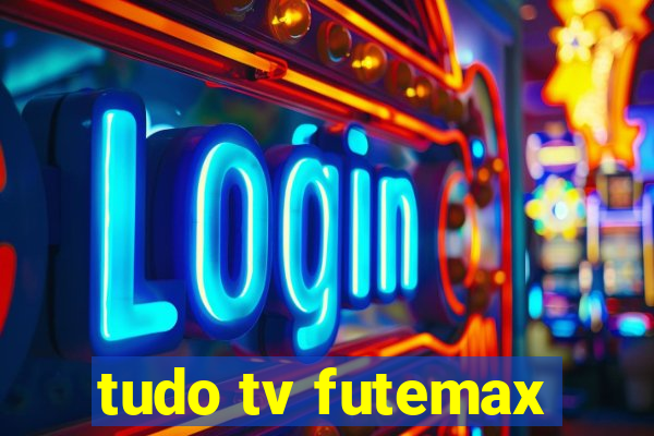 tudo tv futemax